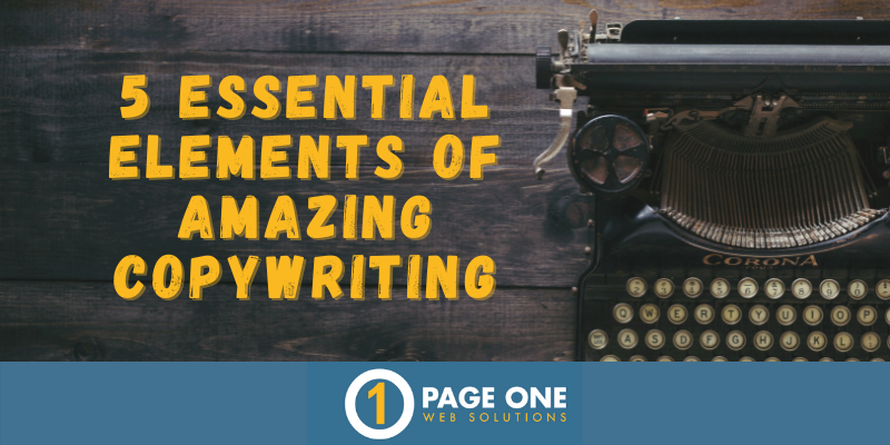 5 Essential Elements of Amazing Copywriting