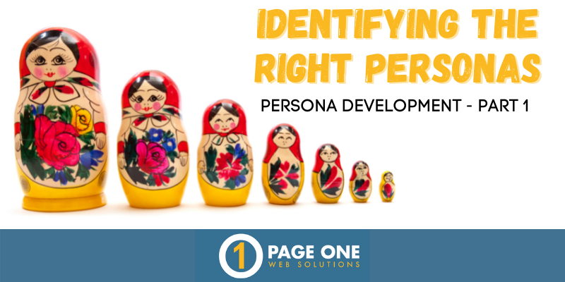 How to Develop Personas: Part 1 - Identifying the Right Personas