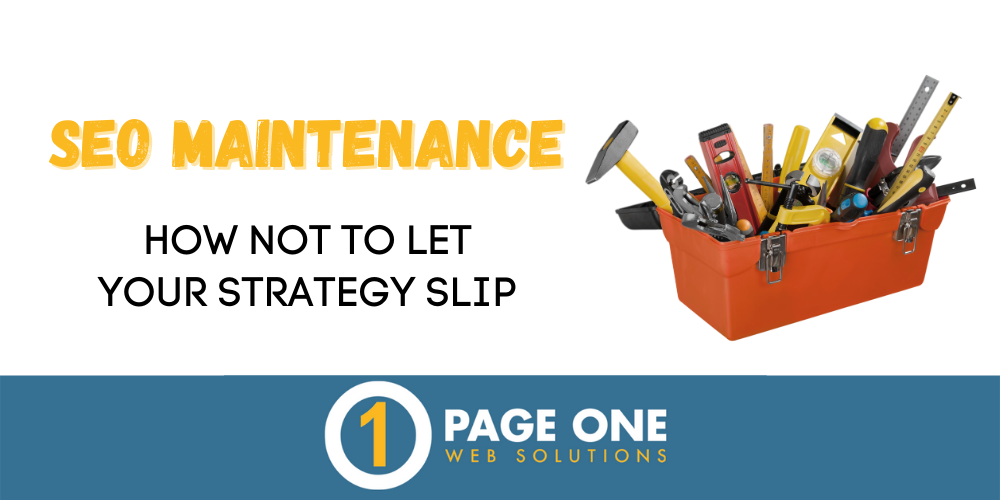 How to Not Let Your Campaign Strategy Slip with SEO Maintenance