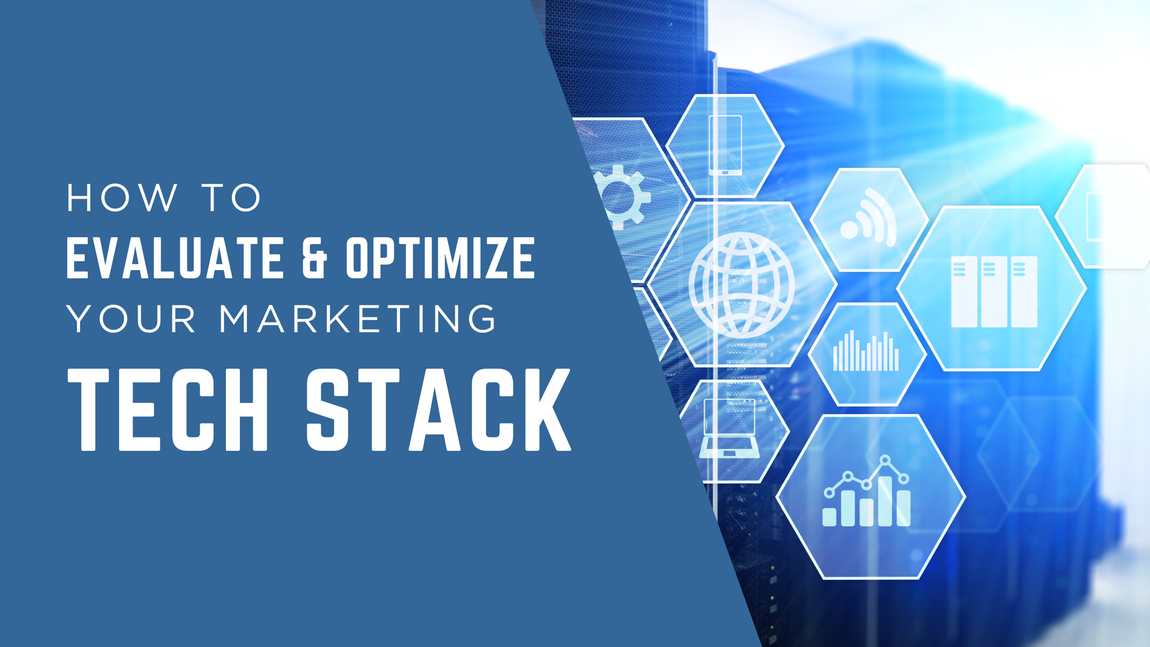 How to Evaluate and Optimize Your Marketing Tech Stack